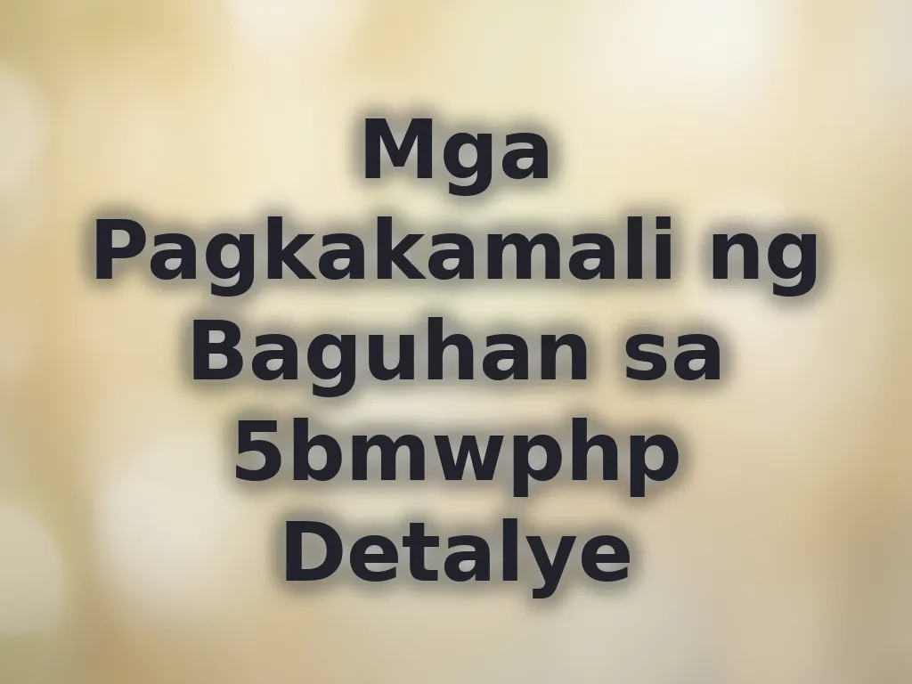 Mga Pagkakamali ng Baguhan sa 5bmwphp Detalye